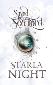 Saved by the Sea Lord: A Merman Shifter Fated Mates Romance Novel - Lords of Atlantis, #9