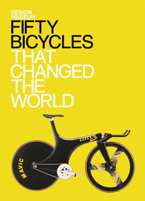 Fifty Bicycles That Changed the World - Design Museum Fifty