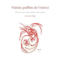 Poésies graffées de l'instinct - Peintures sans faire exprès et mots éjectés