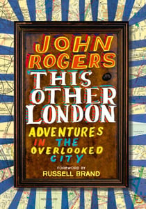 This Other London - Adventures in the Overlooked City