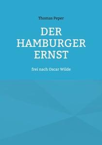 Der Hamburger Ernst - frei nach Oscar Wilde