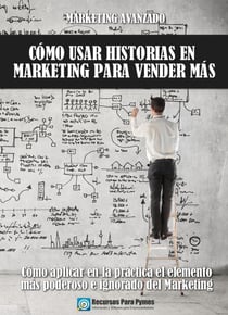 Marketing avanzado: cómo usar historias para vender más