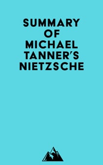 Summary of Michael Tanner's Nietzsche