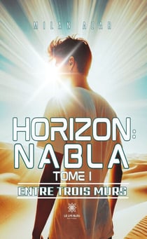 Horizon : Nabla - Tome 1 - Entre trois murs