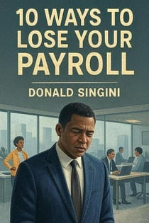 10 Ways to Lose Your Payroll - 1, #1