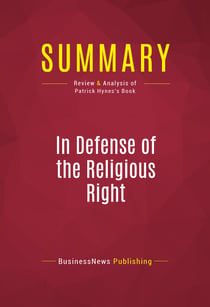 Summary: In Defense of the Religious Right - Review and Analysis of Patrick Hynes's Book