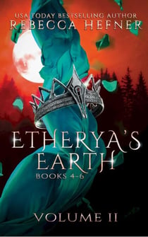 Etherya's Earth Volume II: Books 4-6 - Etherya's Earth Collections, #2