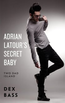 Adrian Latour's Secret Baby - Two Dad Island, #2