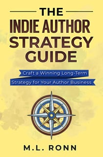 The Indie Author Strategy Guide - Author Level Up, #12