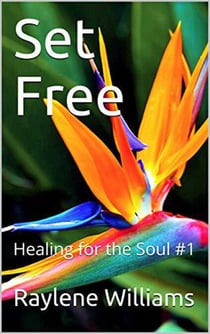 Set Free - Healing for the Soul, #1