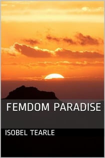 Femdom Paradise (Femdom, Chastity)