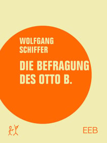 Die Befragung des Otto B. - Roman