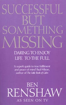Successful But Something Missing - Daring to Enjoy Life to the Full