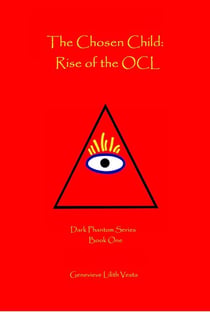 The Chosen Child: Rise of the OCL - Dark Phantoms Series, #1