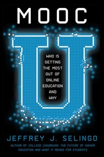 MOOC U - Who Is Getting the Most Out of Online Education and Why