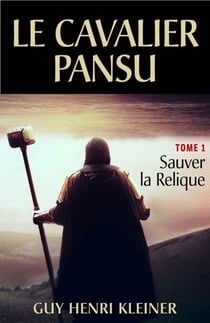 Le Cavalier Pansu - Tome 1 - « Sauver la Relique »