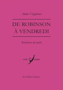 De Robinson à Vendredi - Réécritures du mythe