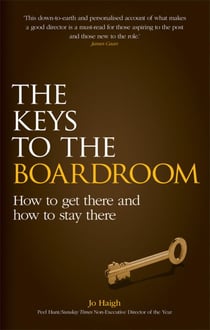 The Keys to the Boardroom - How to Get There and How to Stay There