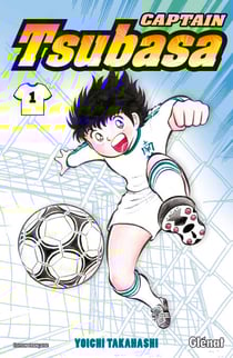 Captain Tsubasa - Tome 01 - Tsubasa, prends ton envol !