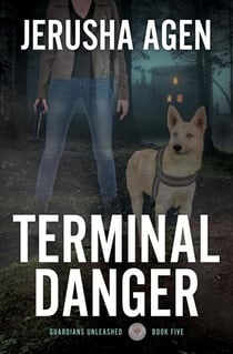 Terminal Danger - Guardians Unleashed, #5