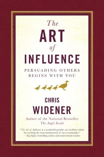 The Art of Influence - Persuading Others Begins With You
