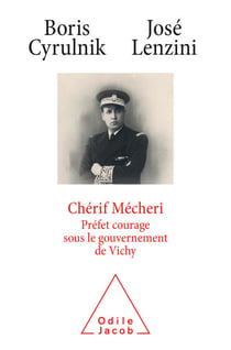 Che´rif Me´cheri - Pre´fet courage sous le gouvernement de Vichy