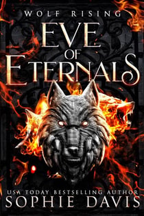 Wolf Rising - Eve of Eternals, #1