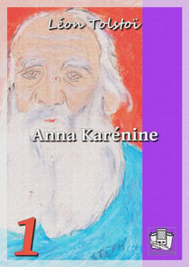 Anna Karénine - Tome I