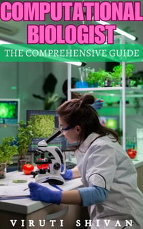 Computational Biologist - The Comprehensive Guide - Vanguard Professionals