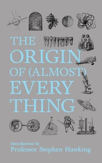 New Scientist: The Origin of (almost) Everything - from the Big Bang to Belly-button Fluff