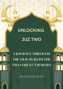 Unlocking Juz Two: A Journey Through the Qur'an with the Two Great Tafseers - Ibn Katheer and As-Saadi, #2