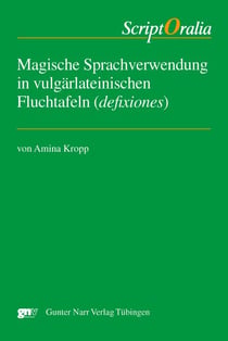 Magische Sprachverwendung in vulgärlateinischen Fluchtafeln (defixiones) - mit CD-Rom