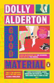 Good Material - THE INSTANT SUNDAY TIMES BESTSELLER, FROM THE AUTHOR OF EVERYTHING I KNOW ABOUT LOVE