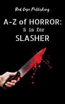 S is for Slasher - A-Z of Horror, #19