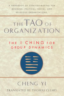 The Tao of Organization - The I Ching for Group Dynamics