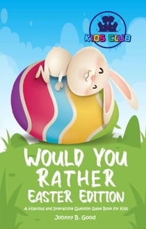 Would You Rather Easter Edition: A Hilarious and Interactive Question Game Book for Kids - Easter Joke Book for Kids, #1