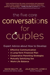 The Five Core Conversations for Couples - Expert Advice about How to Develop Effective Communication, a Long-Term Financial Plan, Cooperative Parenting Strategies, Mutually Satisfying Sex, and Work-Life Balance