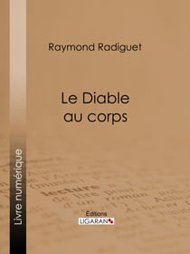 Le Diable au corps - Roman sentimental initiatique