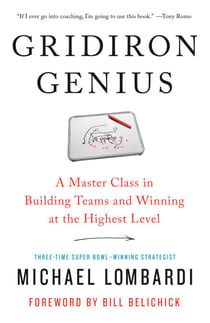 Gridiron Genius - A Master Class in Building Teams and Winning at the Highest Level
