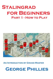 Stalingrad for Beginners - How to Play - Studies in Game Design, #3