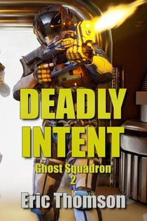 Deadly Intent - Ghost Squadron, #2
