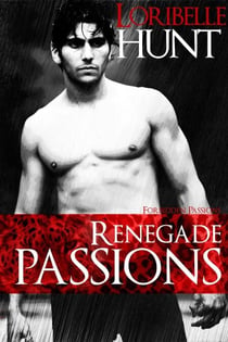 Renegade Passions - Forbidden Passions, #4