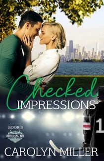 Checked Impressions - Original Six Hockey Romance Series, #3