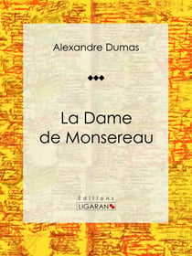 La Dame de Monsereau - Roman historique