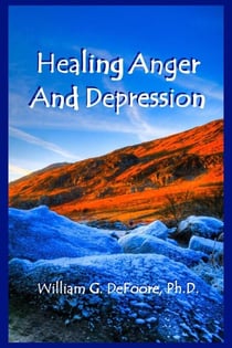 Healing Anger And Depression - Healing Anger, #2