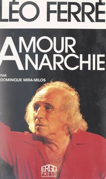 Léo Ferré - Amour, anarchie