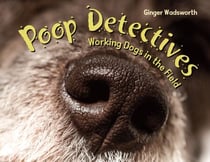 Poop Detectives - Working Dogs in the Field