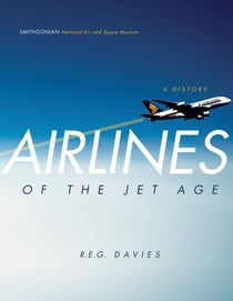 Airlines of the Jet Age - A History