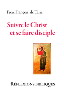 Suivre le Christ et se faire disciple - Réflexions bibliques
