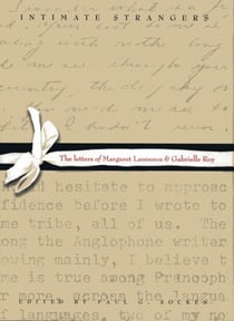 Intimate Strangers - The Letters of Margaret Laurence and Gabrielle Roy